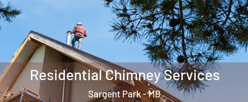  Residential Chimney Services Sargent Park - MB
