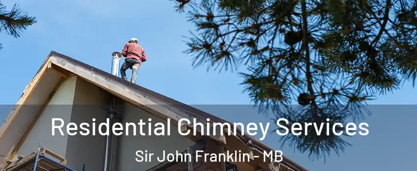  Residential Chimney Services Sir John Franklin - MB