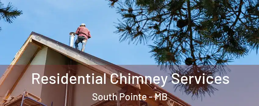  Residential Chimney Services South Pointe - MB