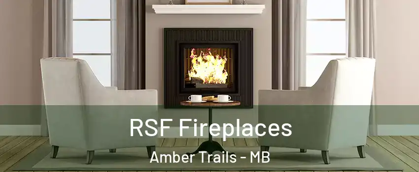  RSF Fireplaces Amber Trails - MB