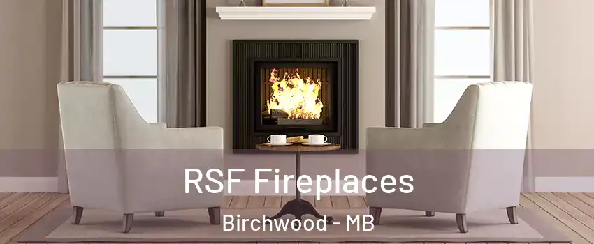  RSF Fireplaces Birchwood - MB
