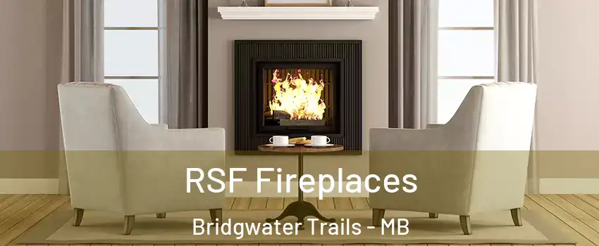  RSF Fireplaces Bridgwater Trails - MB