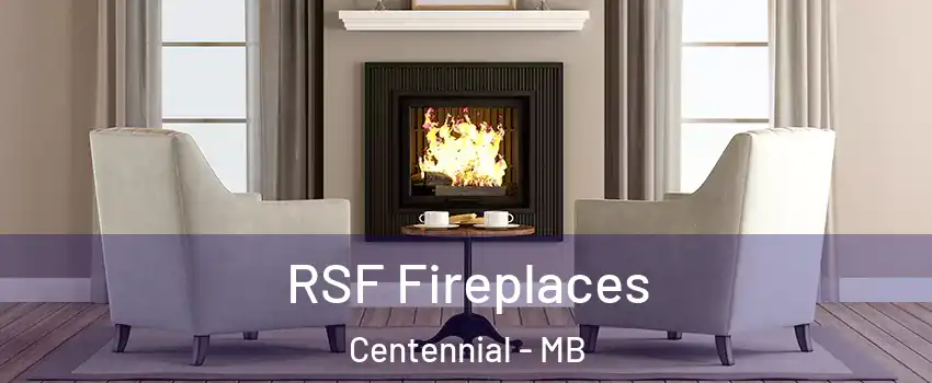  RSF Fireplaces Centennial - MB