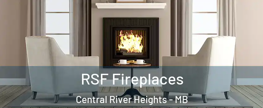  RSF Fireplaces Central River Heights - MB