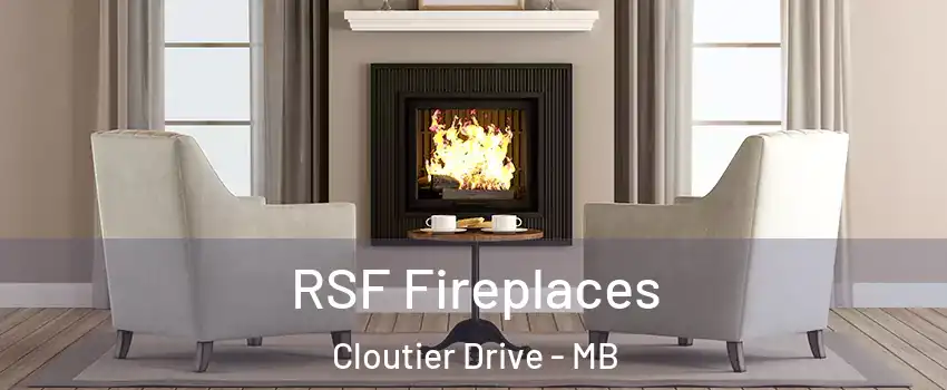  RSF Fireplaces Cloutier Drive - MB