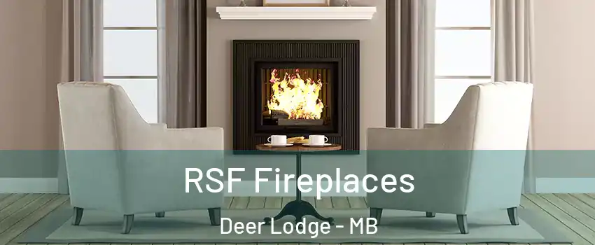  RSF Fireplaces Deer Lodge - MB