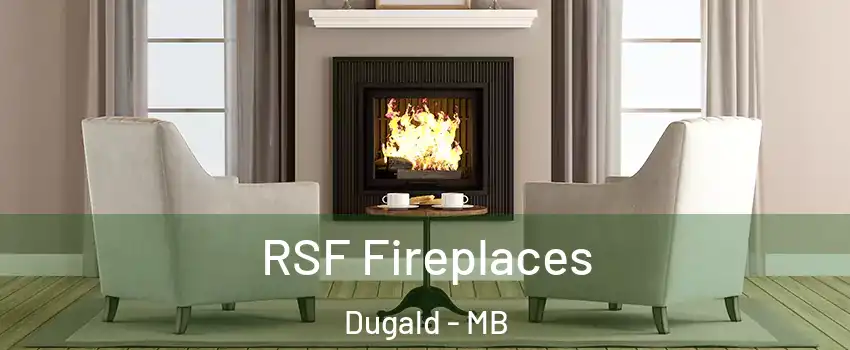  RSF Fireplaces Dugald - MB
