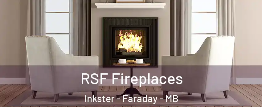  RSF Fireplaces Inkster - Faraday - MB