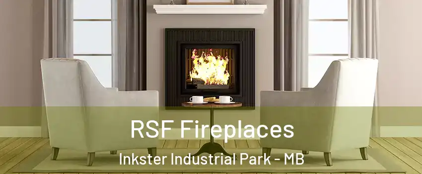  RSF Fireplaces Inkster Industrial Park - MB