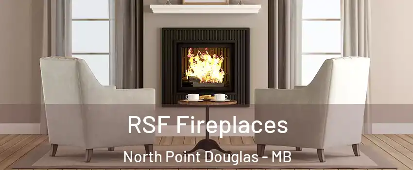  RSF Fireplaces North Point Douglas - MB