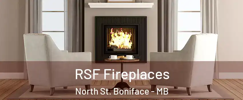  RSF Fireplaces North St. Boniface - MB