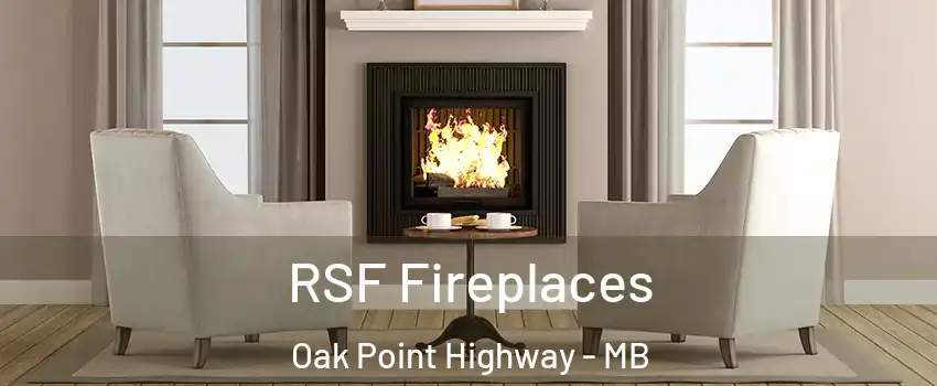  RSF Fireplaces Oak Point Highway - MB