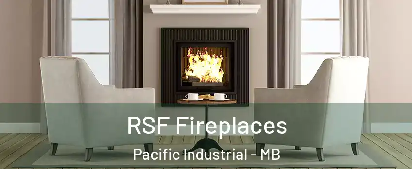  RSF Fireplaces Pacific Industrial - MB