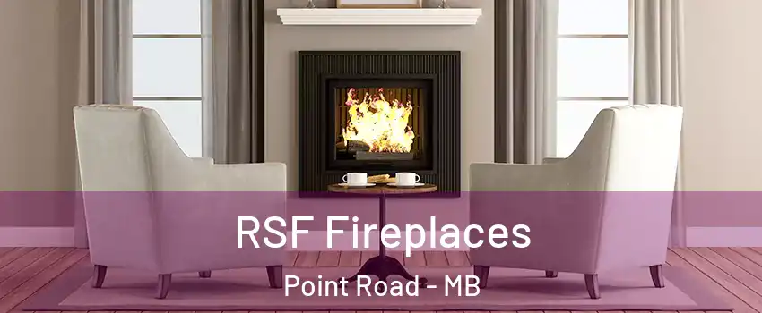  RSF Fireplaces Point Road - MB