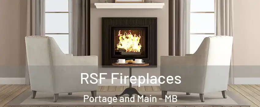  RSF Fireplaces Portage and Main - MB