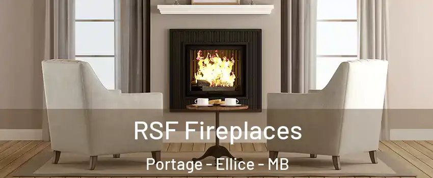  RSF Fireplaces Portage - Ellice - MB