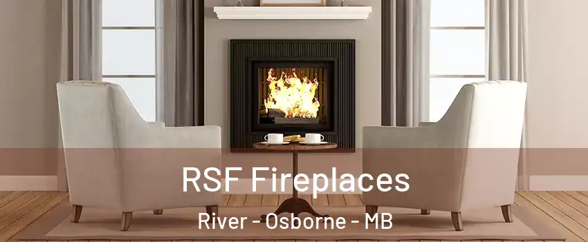  RSF Fireplaces River - Osborne - MB