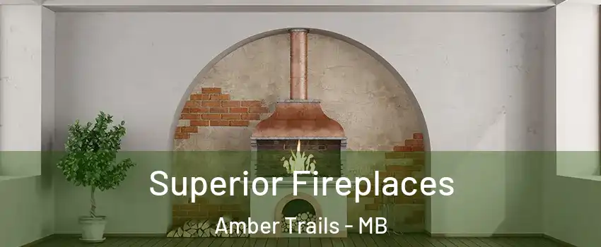  Superior Fireplaces Amber Trails - MB