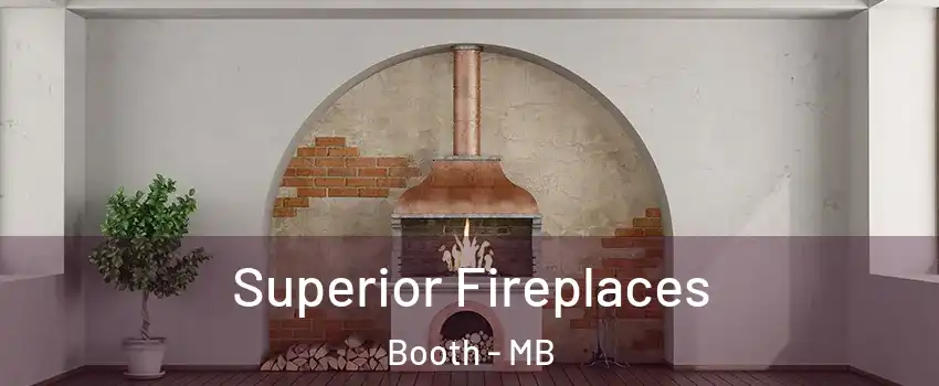  Superior Fireplaces Booth - MB