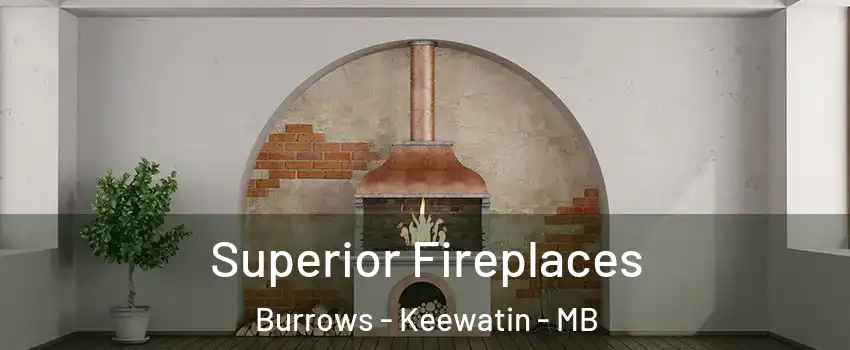  Superior Fireplaces Burrows - Keewatin - MB