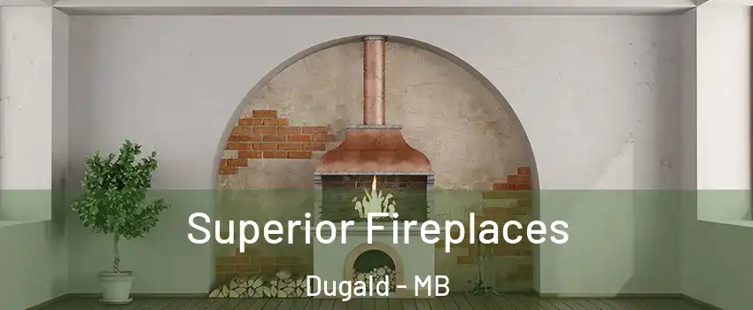  Superior Fireplaces Dugald - MB