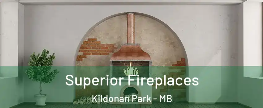  Superior Fireplaces Kildonan Park - MB