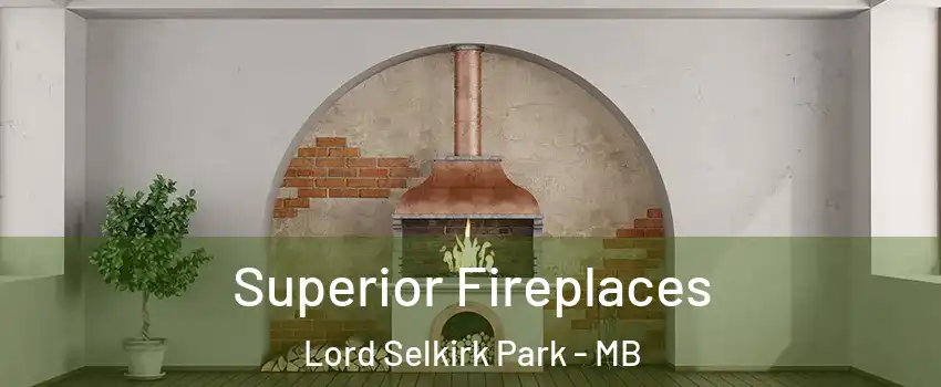  Superior Fireplaces Lord Selkirk Park - MB