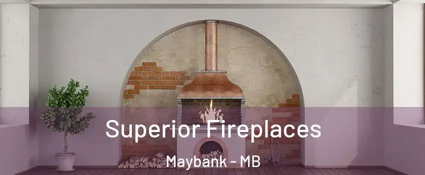  Superior Fireplaces Maybank - MB