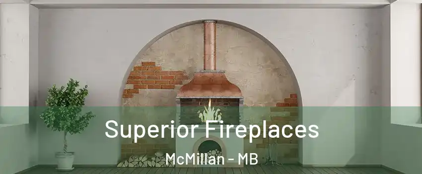  Superior Fireplaces McMillan - MB