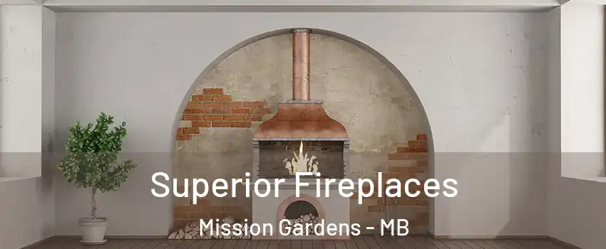  Superior Fireplaces Mission Gardens - MB