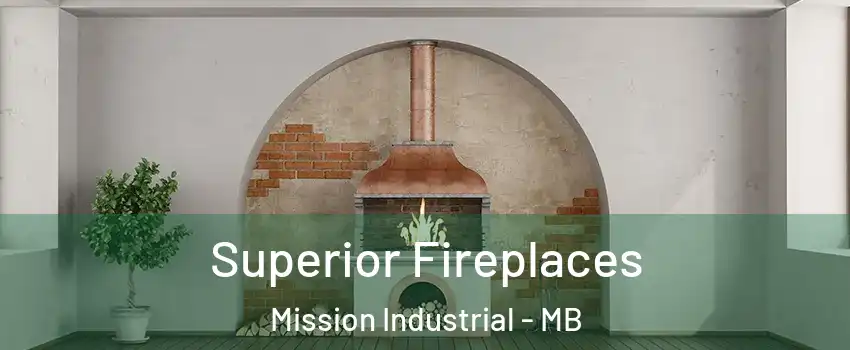  Superior Fireplaces Mission Industrial - MB