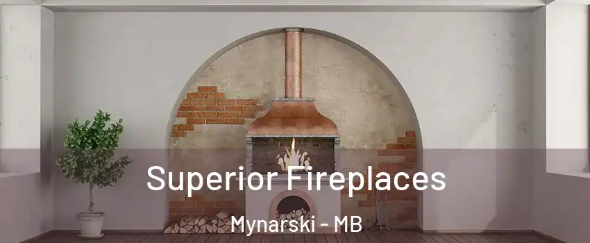  Superior Fireplaces Mynarski - MB
