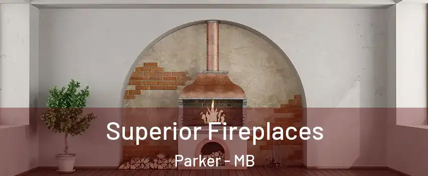  Superior Fireplaces Parker - MB
