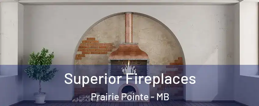  Superior Fireplaces Prairie Pointe - MB