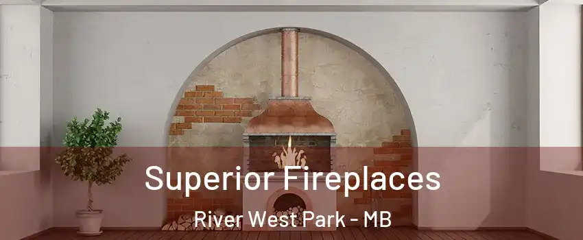  Superior Fireplaces River West Park - MB
