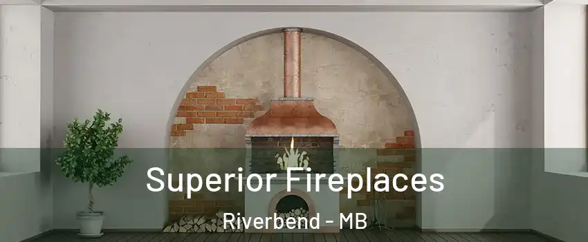 Superior Fireplaces Riverbend - MB