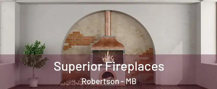  Superior Fireplaces Robertson - MB