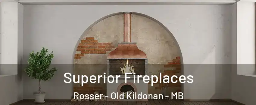  Superior Fireplaces Rosser - Old Kildonan - MB