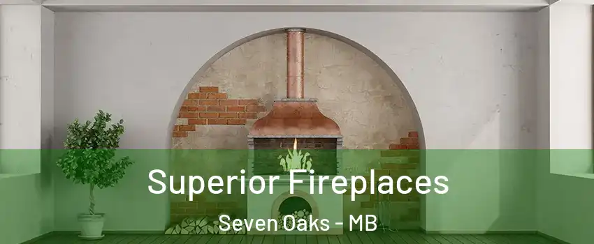  Superior Fireplaces Seven Oaks - MB