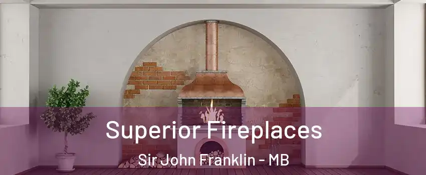  Superior Fireplaces Sir John Franklin - MB