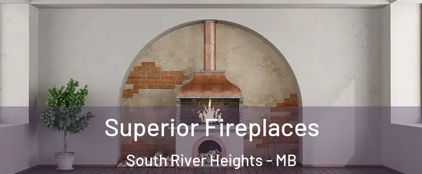  Superior Fireplaces South River Heights - MB