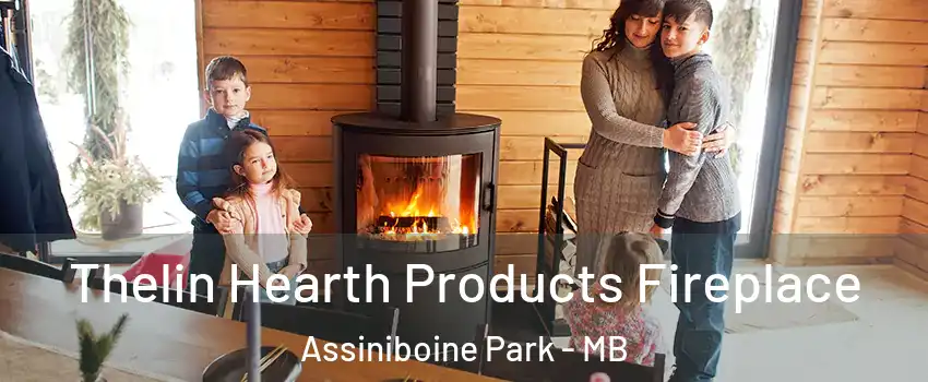  Thelin Hearth Products Fireplace Assiniboine Park - MB