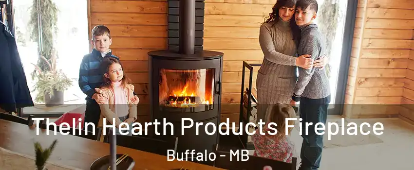  Thelin Hearth Products Fireplace Buffalo - MB