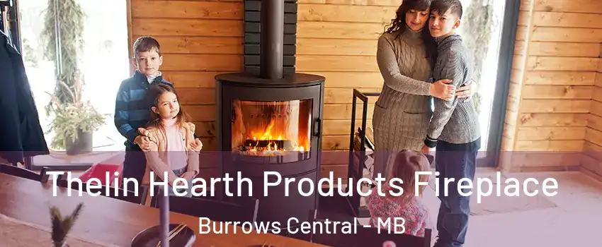  Thelin Hearth Products Fireplace Burrows Central - MB