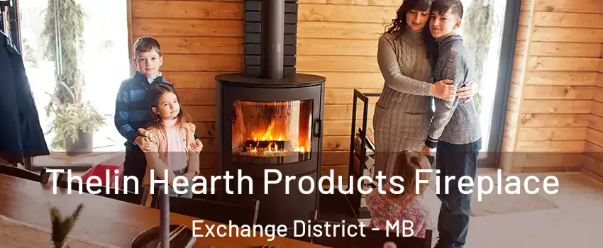 Thelin Hearth Products Fireplace Exchange District - MB