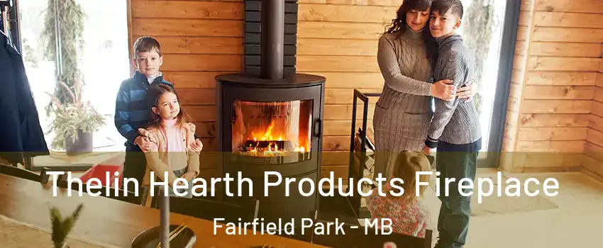  Thelin Hearth Products Fireplace Fairfield Park - MB