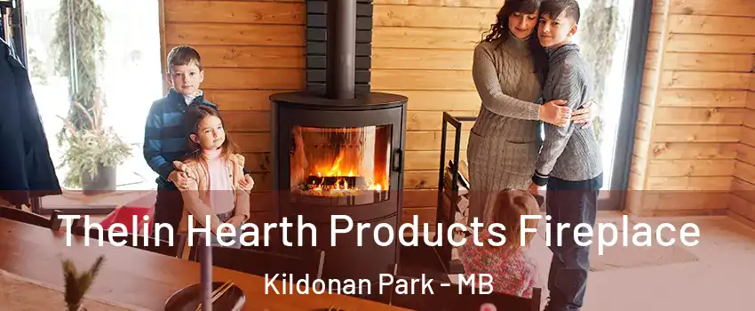  Thelin Hearth Products Fireplace Kildonan Park - MB