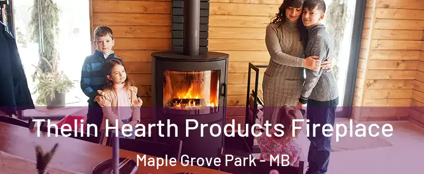  Thelin Hearth Products Fireplace Maple Grove Park - MB