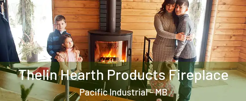  Thelin Hearth Products Fireplace Pacific Industrial - MB