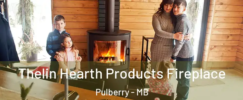 Thelin Hearth Products Fireplace Pulberry - MB